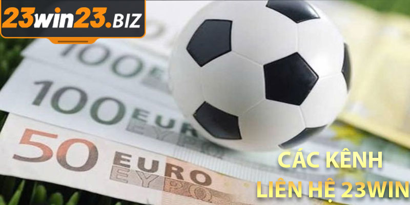 Liên Hệ 23win | Giải Quyết Tất Cả Vấn Đề Mọi Lúc Mọi Nơi 2 Các kênh liên hệ 23win phổ biến bạn nên biết