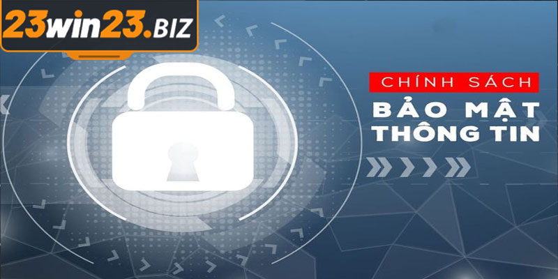 Chính Sách Bảo Mật 23Win: Bảo Vệ Môi Trường Cược An Toàn và Uy Tín 2 Công Nghệ Bảo Mật Tại 23Win