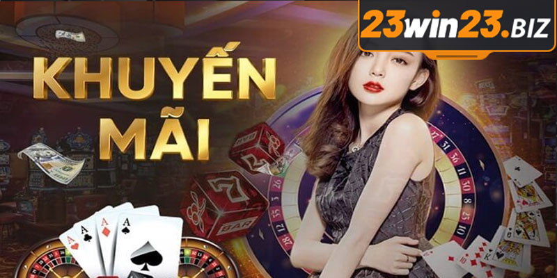 Ưu Đãi Siêu Hấp Dẫn Tại Khuyến Mãi 23Win Dành Cho Thành Viên 1 Điều Kiện Cần Biết Để Tham Gia Khuyến Mãi 23Win