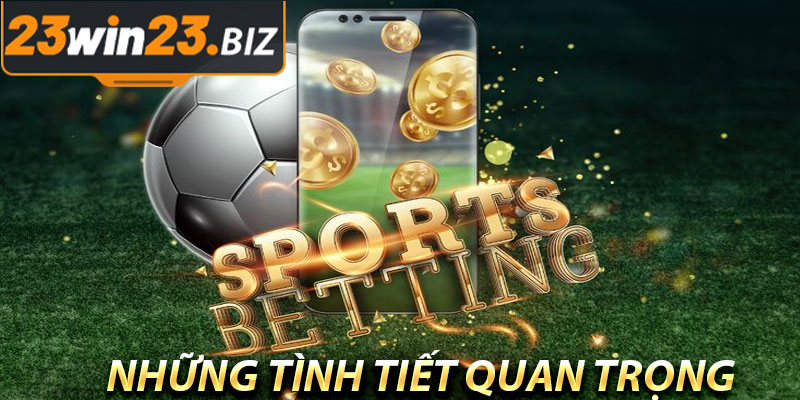 Hướng Dẫn Soi Kèo Bóng Đá Chi Tiết Hôm Nay Tại 23win 4 Những Tình Tiết Quan Trọng Ảnh Hưởng Đến Kèo Bóng Đá