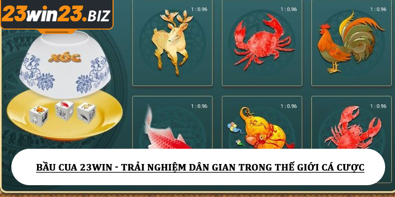 Bầu cua 23win - Trải nghiệm dân gian trong thế giới cá cược 1 Bầu cua 23win - Trải nghiệm dân gian trong thế giới cá cược