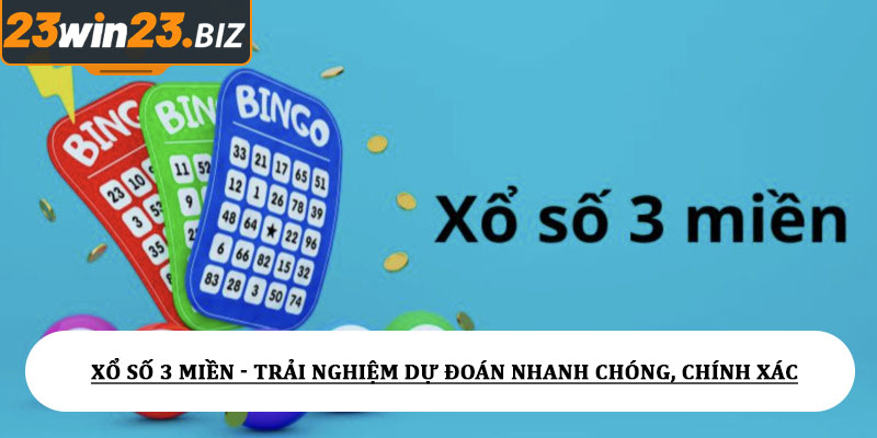 Xổ số 3 miền - Trải nghiệm dự đoán nhanh chóng, chính xác 1 Xổ số 3 miền - Trải nghiệm dự đoán nhanh chóng, chính xác
